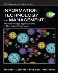 INFORMATION TECHNOLOGY FOR MANAGEMENT : Transforming Organizations in the Digital Economy