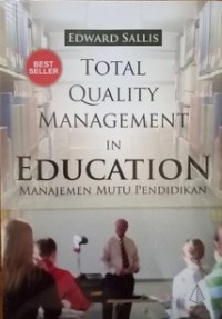 TOTAL QUALITY MANAGEMENT IN EDUCATION : Manajemen Mutu Pendidikan