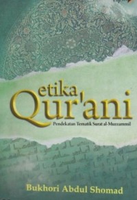 ETIKA QUR'ANI : Pendekatan Tematik Surat al-Muzzammil