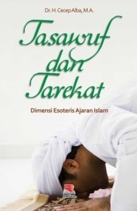 TASAWUF DAN TAREKAT : Dimensi Esoteris Ajaran Islam