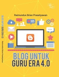 BLOG UNTUK GURU ERA 4.0