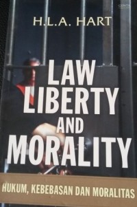 LAW, LIBERTY AND MORALITY : Hukum, Kebebasan dan Moralitas