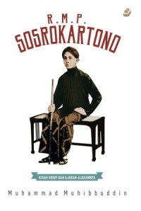 R.M.P. SOSROKARTONO : Kisah Hidup dan Ajaran-Ajarannya