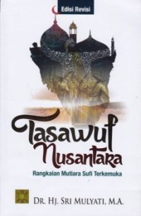 TASAWUF NUSANTARA : Rangkaian Mutiara Sufi Terkemuka