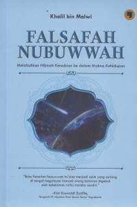 FALSAFAH NUBUWWAH : Melabuhkan Hikmah Kenabian ke dalam Makna Kehidupan