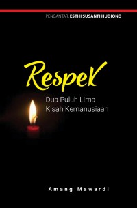 RESPEK : Dua Puluh Lima Kisah Kemanusiaan