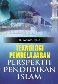 TEKNOLOGI PEMBELAJARAN PERSPEKTIF PENDIDIKAN ISLAM