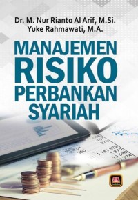 MANAJEMEN RISIKO PERBANKAN SYARIAH : (Suatu Pengantar)