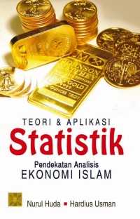 TEORI & APLIKASI STATISTIK : Pendekatan Analisis Ekonomi Islam