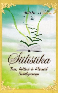 STILISTIKA : Teori, Aplikasi & Alternatif Pembelajarannya