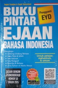 BUKU PINTAR EJAAN BAHASA INDONESIA : Pengganti EYD