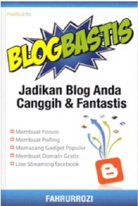 BLOGBASTIS : Jadikan Blog Anda Canggih & Fantastis