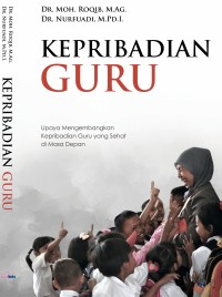 Kepribadian Guru : Upaya Mengembangkan Kepribadian Guru yang Sehat di Masa Depan