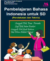 PEMBELAJARAN BAHAS INDONESIA UNTUK SD (PENDEKATAN DAN TEKNIS)