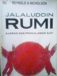 JALALUDDIN RUMI : Ajaran dan Pengalaman Sufi