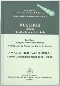 NUQTHOH Dalam Hakikat Makna Robithoh : Amal sholih yang kekal akibat terbaik dan akhir yang terpuji