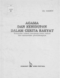 AGAMA DAN KEHIDUPAN DALAM CERITA RAKYAT: Kumpulan Tulisan Mengenai Cerita Rakyat dan Masyarakat pendudukungnya