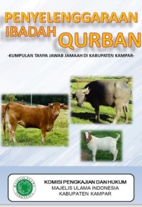 PENYELENGGARAAN IBADAH QURBAN
-Kumpulan Tanya Jawab Jamaah di Kabupaten Kampar