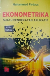 EKONOMETRIKA : Suatu Pendekatan Aplikatif