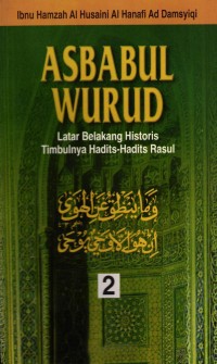 ASBABUL WURUD 2 : Latar Belakang Historis Timbulnya Hadits-hadits Rasul