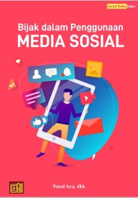 BIJAK DALAM PENGGUNAAN MEDIA SOSIAL