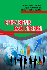 ETIKA BISNIS DAN  PROFESI