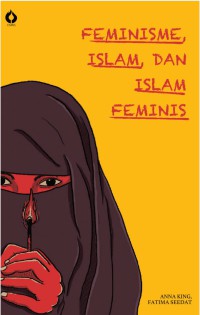 FEMINISME, ISLAM, DAN ISLAM FEMINIS : bagaimana islam memandang feminisme dan kekerasan