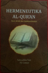 HERMENEUTIKA AL-QUR'AN : Teori, Kritik dan Implementasinya