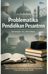 Image of PROBLEMATIKA PENDIDIKAN PESANTREN: Tantangan, Isu Dan Solusi