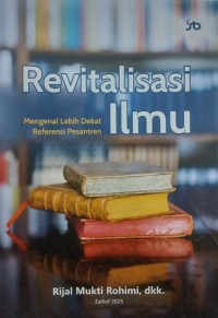 Image of REVITALISASI ILMU : Mengenal Lebih Dekat Referensi Pesantren