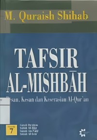 Image of Tafsir Al Misbah Vol 7 : pesan , kesan ,dan keserasian Al - Qur'an