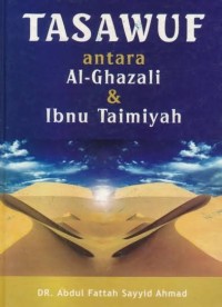 TASAWUF ANTARA AL-GHAZALI & IBNU TAIMIYAH