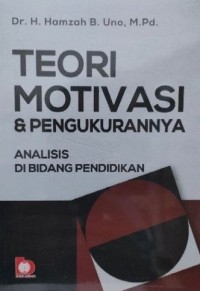 Image of TEORI MOTIVASI DAN PENGUKURANNYA : Analisis di Bidang Pendidikan