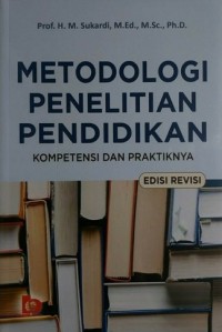 METODOLOGI PENELITIAN PENDIDIKAN : Kompetensi dan Praktiknya