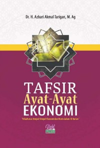 TAFSIR AYAT-AYAT EKONOMI:Tela'ah atas Simpul simpul Ekonomi dan Bisnis dalam Al-Qur'an