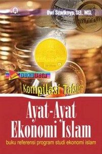 KOMPILASI TAFSIR AYAT-AYAT EKONOMI ISLAM : Buku Referensi Program Studi Ekonomi Islam