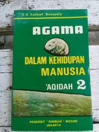 AGAMA DALAM KEHIDUPAN MANUSIA: AQIDAH 2