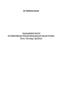 MANAJEMEN MUTU DI PERGURUAN TINGGI KEAGAMAAN ISLAM (PTKI) Teori, Strategi, Aplikasi