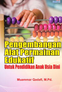 PENGEMBANGAN ALAT PERMAINAN EDUKATIF UNTUK PENDIDIKAN ANAK USIA DINI