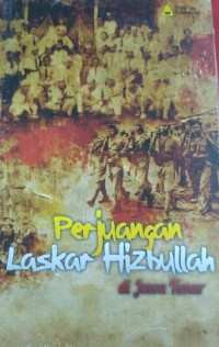 PERJUANGAN LASKAR HIZBULLAH DI JAWA TIMUR