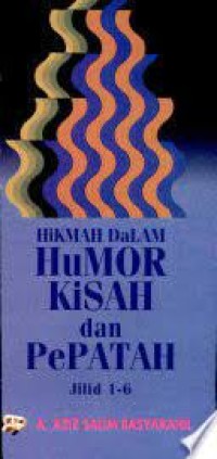 HIKMAH DALAM HUMOR, KISAH DAN PEPATAH