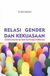 RELASI GENDER DAN KEKUASAAN : Studi Kritis tentang Penerapan Gender dalam Paradigma Pendidikan Islam