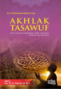 AKHLAK TASAWUF (Solusi Mencari Kebahagiaan dalam  Kehidupan Esoteris dan Eksoteris)
