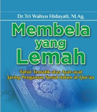 Membela Yang Lemah Tafsir Tematik Atas Ayat-Ayat Jaring Pengaman Sosial dalam Al-Qur'an