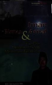 IMAN, ILMU DAN AMAL