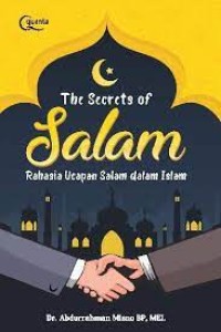 THE SECRETS OF SALAM: Rahasia Ucapan Salam dalam Islam