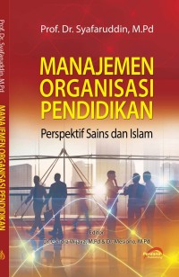 MANAJEMEN ORGANISASI PENDIDIKAN : Perspektif Sains dan Islam