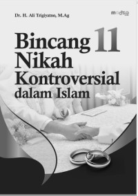 BINCANG 11 (SEBELAS)
NIKAH KONTROVERSIAL DALAM ISLAM