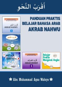 Panduaan praktis belajar bahasa Arab = Akrab nahwu